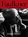 Faulkner (eBook): A Biography